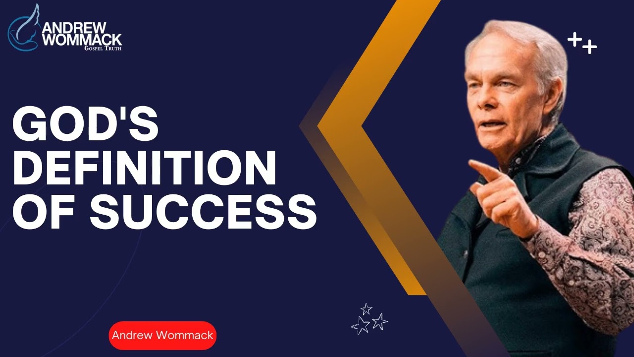 Andrew Wommack Ministries - GOD'S DEFINITION OF SUCCESS
