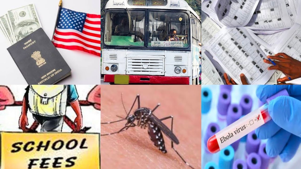 School Fees | RTC Men Seats | Vote Delete | GHMC Mosquito | UPI Fees | H1B and L1 Visa | Ebola Virus