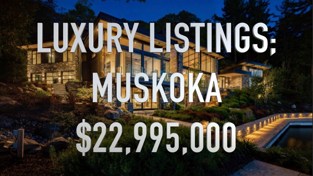 Luxury Listings; Muskoka