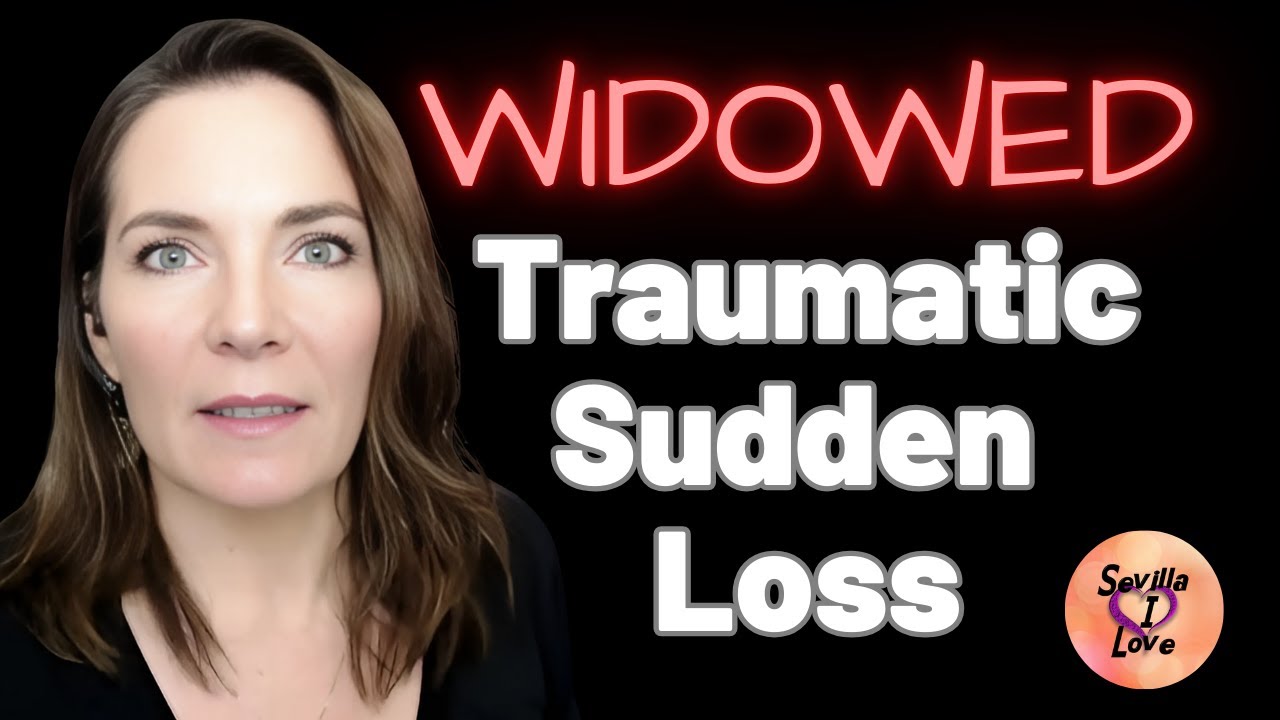 WIDOWED: Surviving Sudden Traumatic Loss When Everyone's Watching