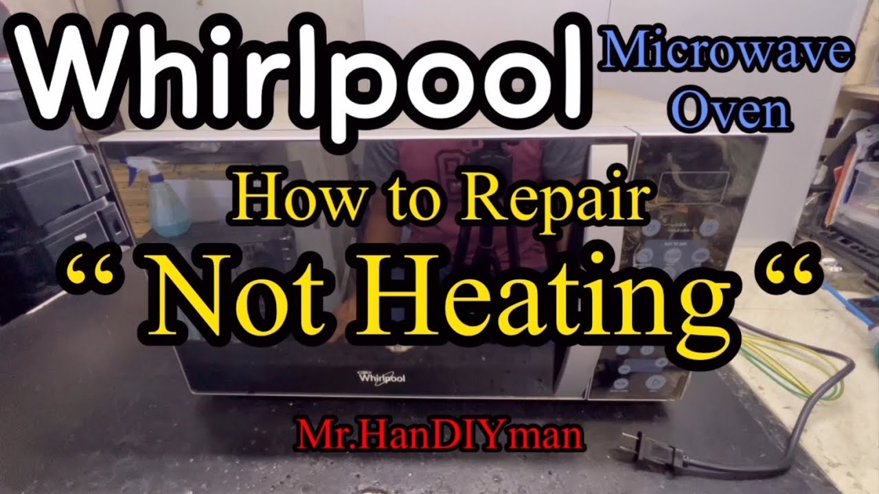Whirlpool Microwave Oven, How to Repair, Not Heating
