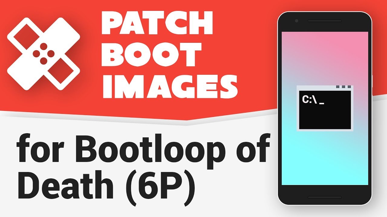 Patch Boot Images for Nexus 6P Bootloop of Death (ROMs & Custom Kernels)