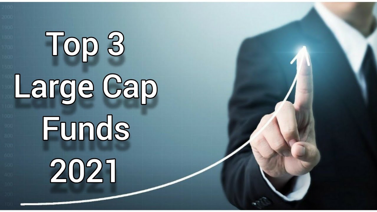 Best SIP Large Cap mutual funds 2021 | Top rated Large Cap funds 2021 by CA Vipul Aggarwal