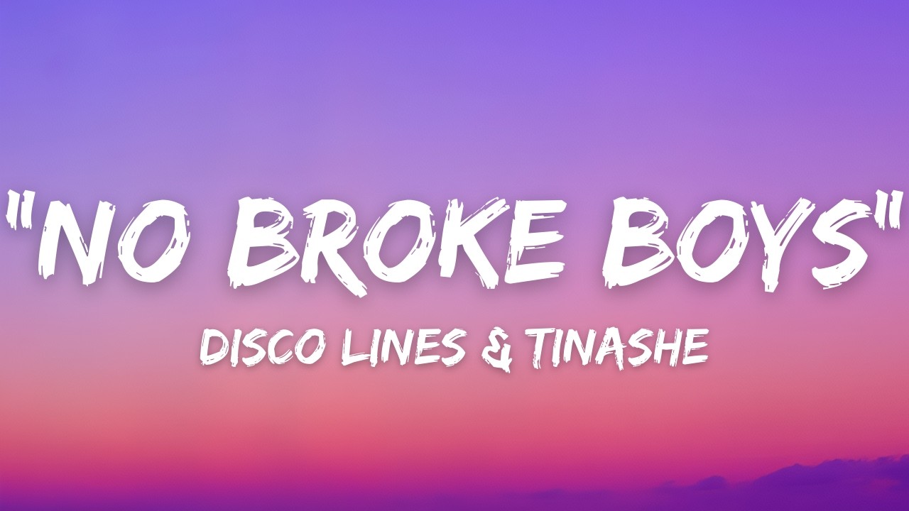 Disco Lines & Tinashe - No Broke Boys (Lyrics)