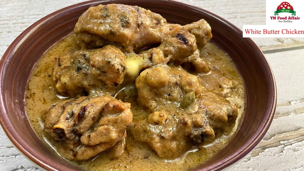 White Butter Chicken l White Gravy Butter Chicken l Butter Chicken Recipe l YN Food Affair