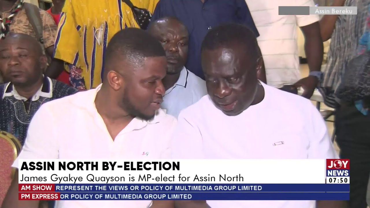 The Big Stories || Assin North By-Election: James Gyakye Quayson is MP elect for Assin North