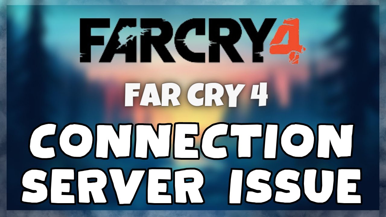 Как исправить ошибку подключения к серверу Far Cry 4 (2023)