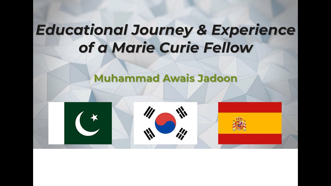 Educational journey of a marie curie fellow doing PhD in Spain