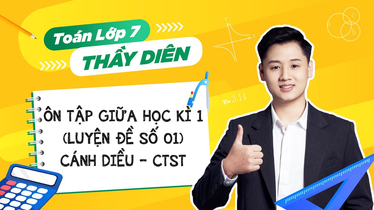 To&aacute;n lớp 7 - &Ocirc;n tập giữa học k&igrave; 1 (Luyện đề số 01) - Thầy L&ecirc; Ngọc Di&ecirc;n