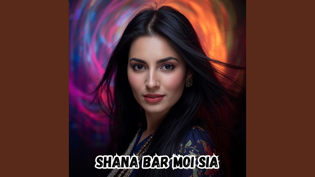 Shana Bar Moi Sia