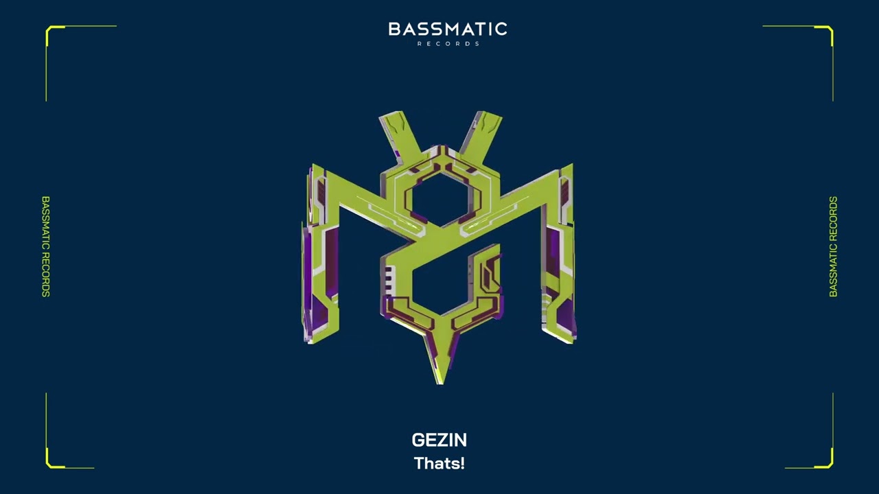 Gezin - Thats! | Bassmatic records