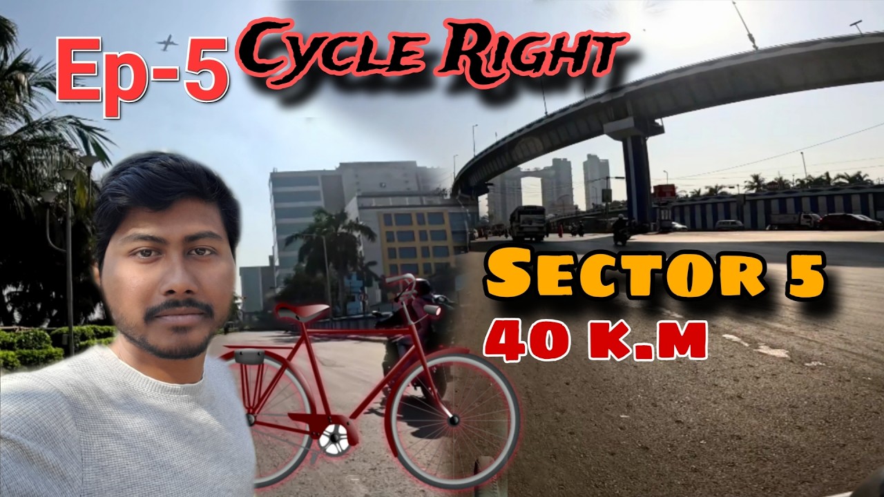 Kolkata Sector V Video | Cycle Right K.M 40 | Ep-5