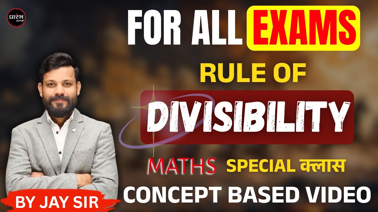 Divisibility Rules Made Easy 🔥 | Concept + Tricks for All Competitive Exams | Maths by Jay Sir
