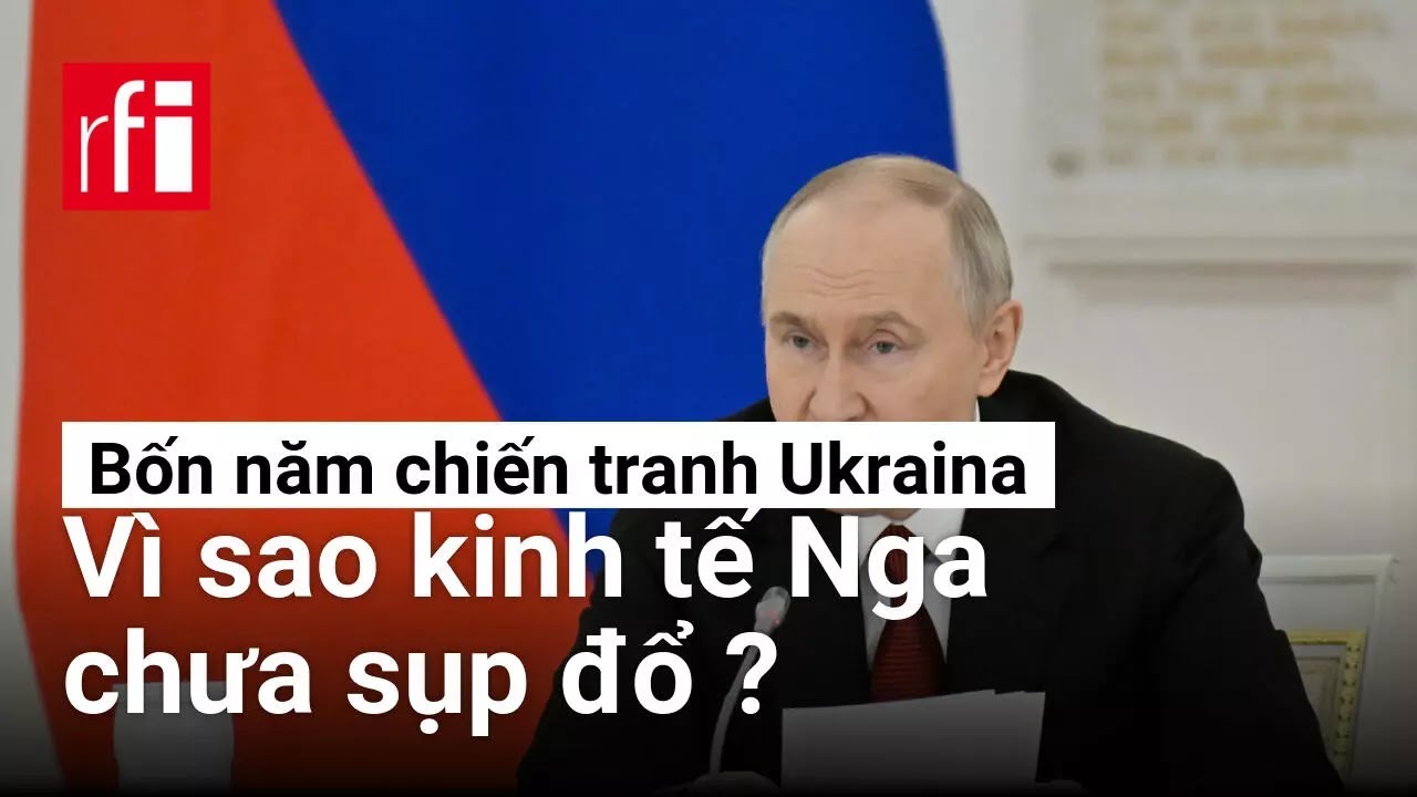Bốn năm chiến tranh : Vì sao kinh tế Nga chưa sụp đổ ? • RFI Tiếng Việt