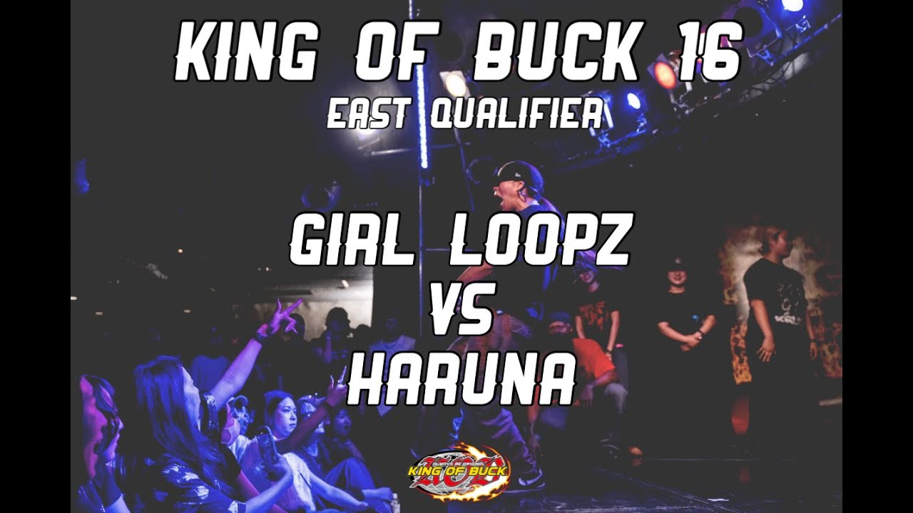 Girl Loopz vs HARUNA | LADYS BEST 16 | KING OF BUCK 16 EAST QUALIFIER |