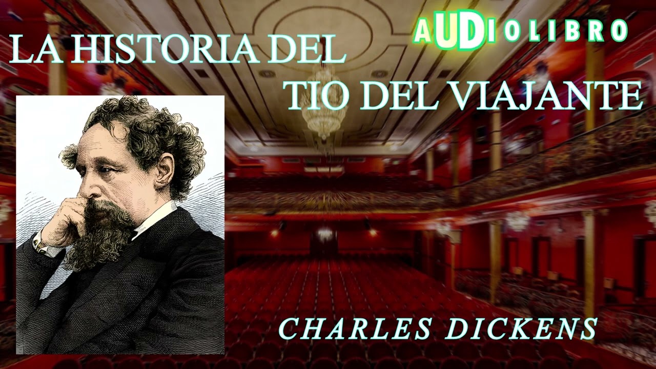 LA HISTORIA DEL TIO VIAJANTE  POR  CHARLES DICKENS - AudioLibro