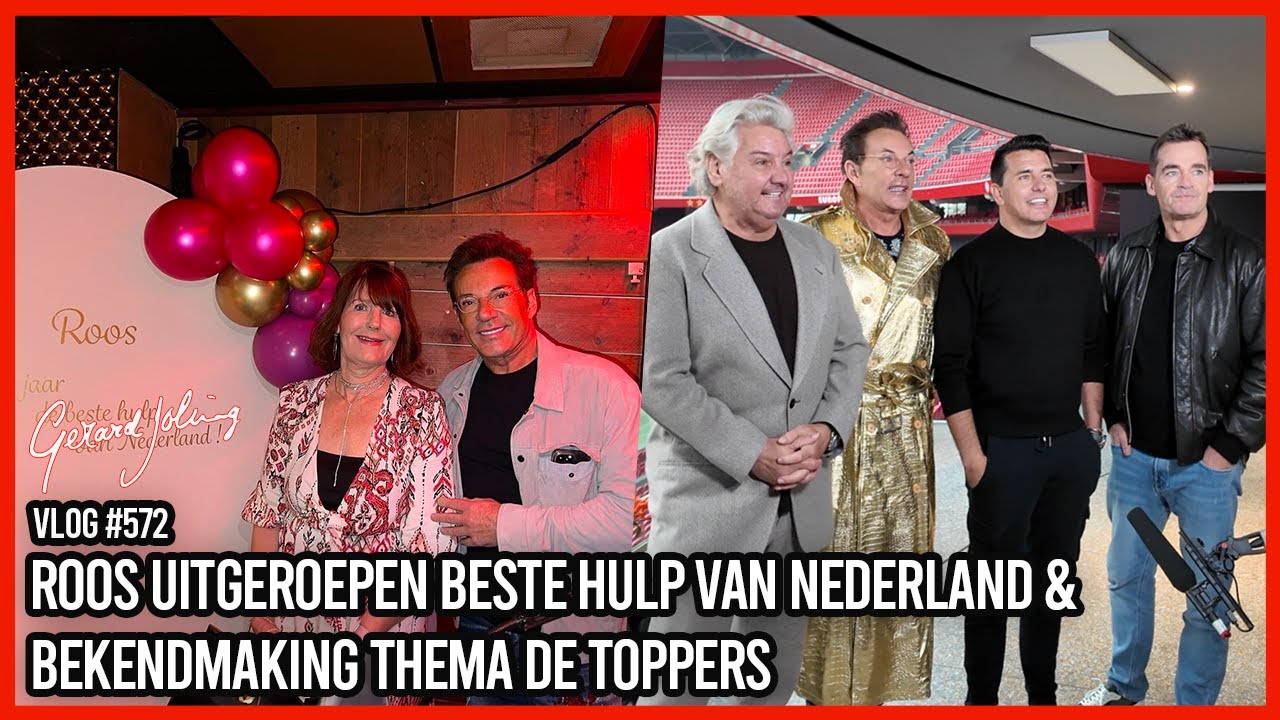 ROOS UITGEROEPEN BESTE HULP VAN NEDERLAND & BEKENDMAKING THEMA DE TOPPERS - GERARD JOLING -VLOG#572