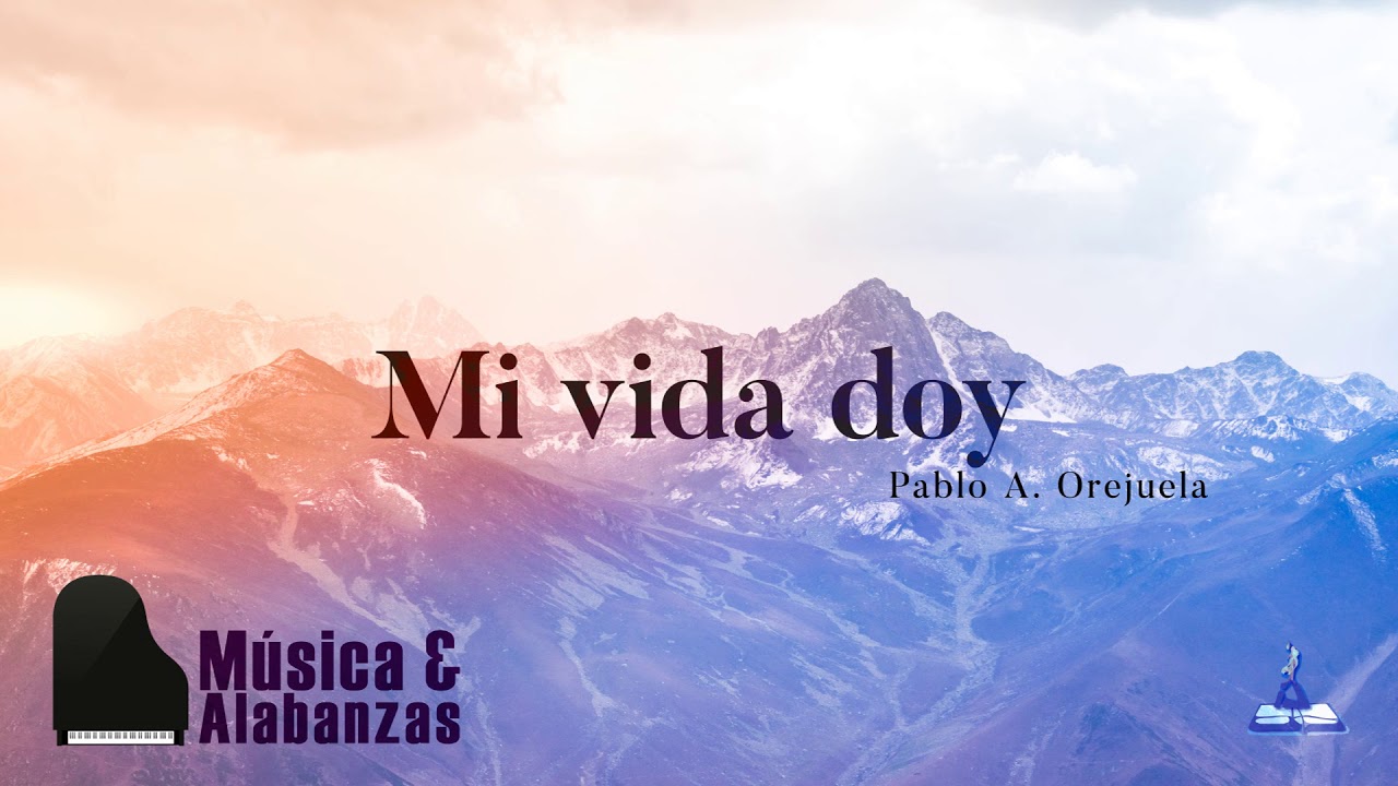 Mi vida doy (Pablo Orejuela) - Guías Cantadas