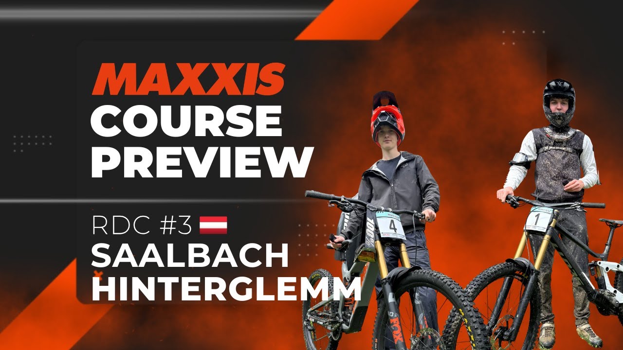 Maxxis Course Preview - PROPAIN RDC #3 Saalbach-Hinterglemm 🇦🇹 2025