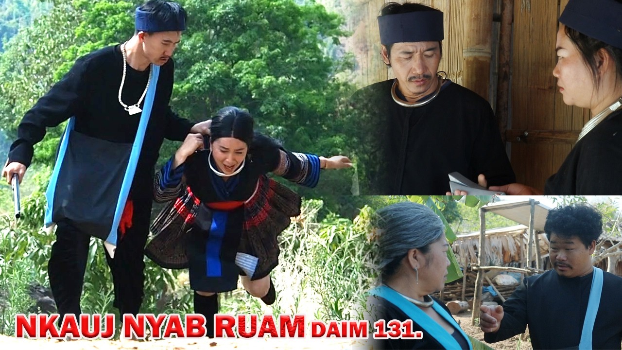NKAUJ NYAB RUAM 131 (หนัง-ซีรีสม้ง) Hmong Movie
