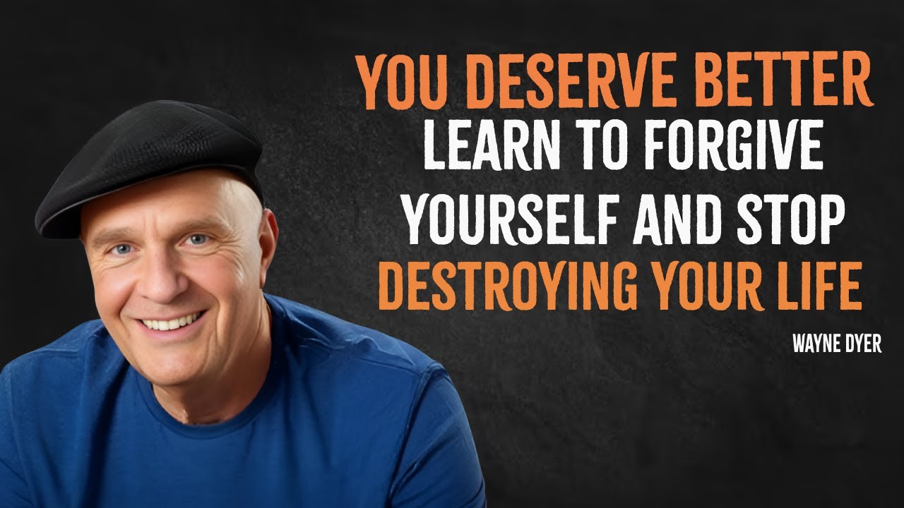 Learn To Forgive Yourself and Stop Destroying Your Life  - Wayne Dyer Motivation