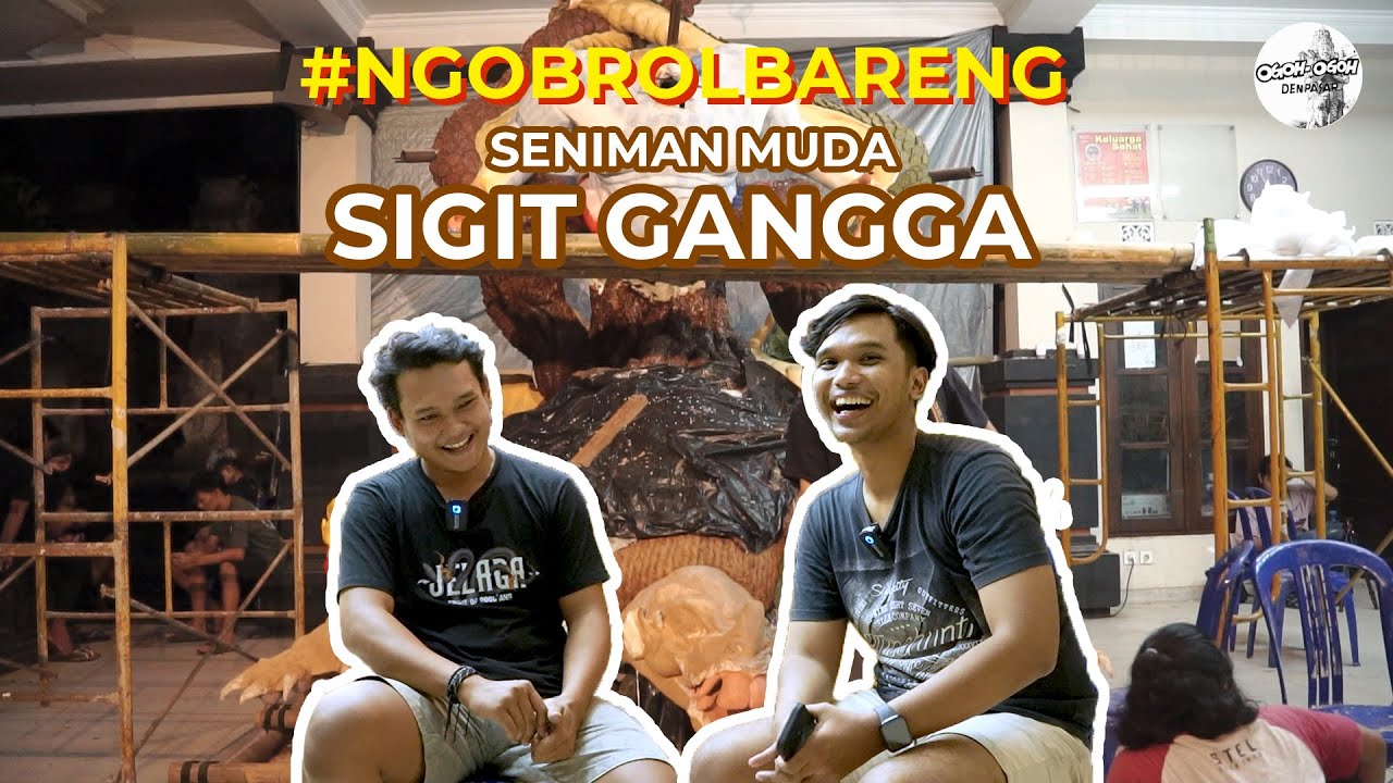NGOBROL BARENG : SIGIT GANGGA SENIMAN MUDA BANJAR GADUH SESETAN #ogohogoh #ogohogohdenpasar #seniman