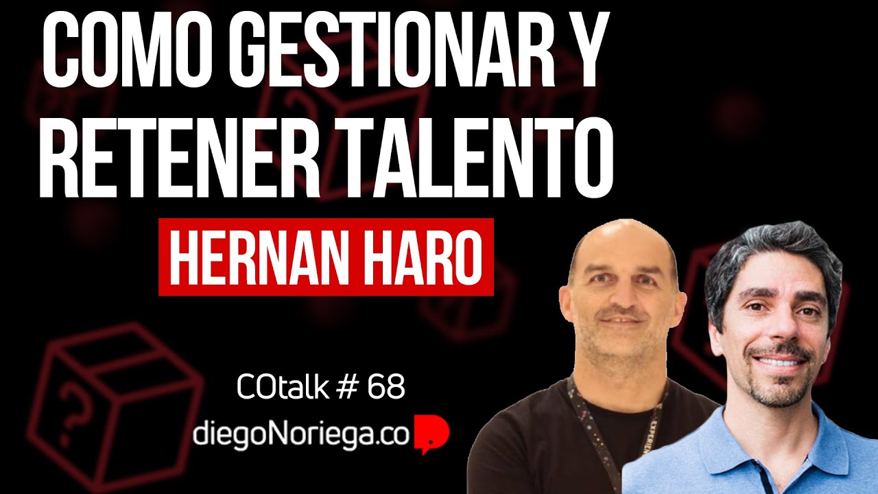 🔥 C&Oacute;MO CONTRATAR, GESTIONAR y RETENER TALENTO en mi EMPRESA | C&oacute;mo contratar empleados | CoTalk68