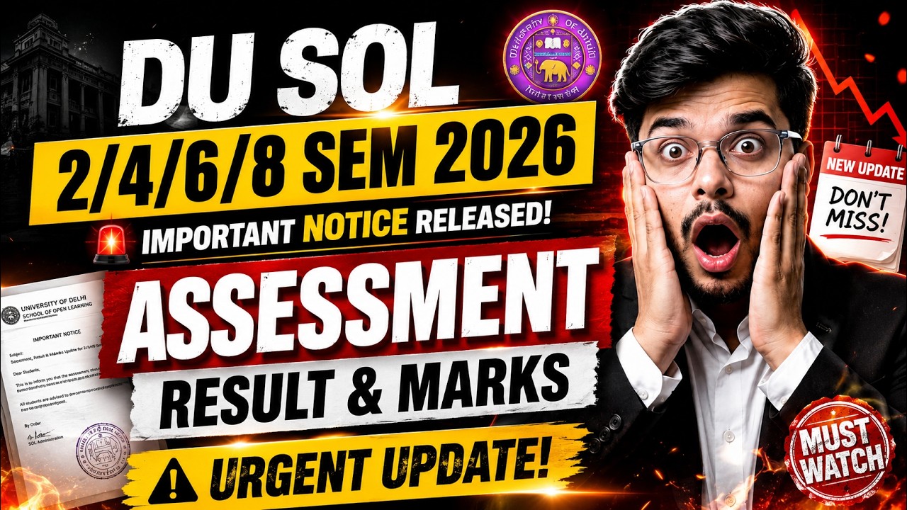 🚨Urgent! DU SOL 2/4/6/8 Semester 2026: Assessment Result & Marks Imp Notice Released! | Must Watch!