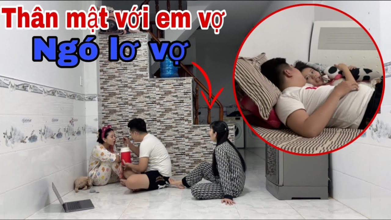 Thân Mật Với Em Vợ “ Ngó Lơ Vợ | Và Cái Kết
