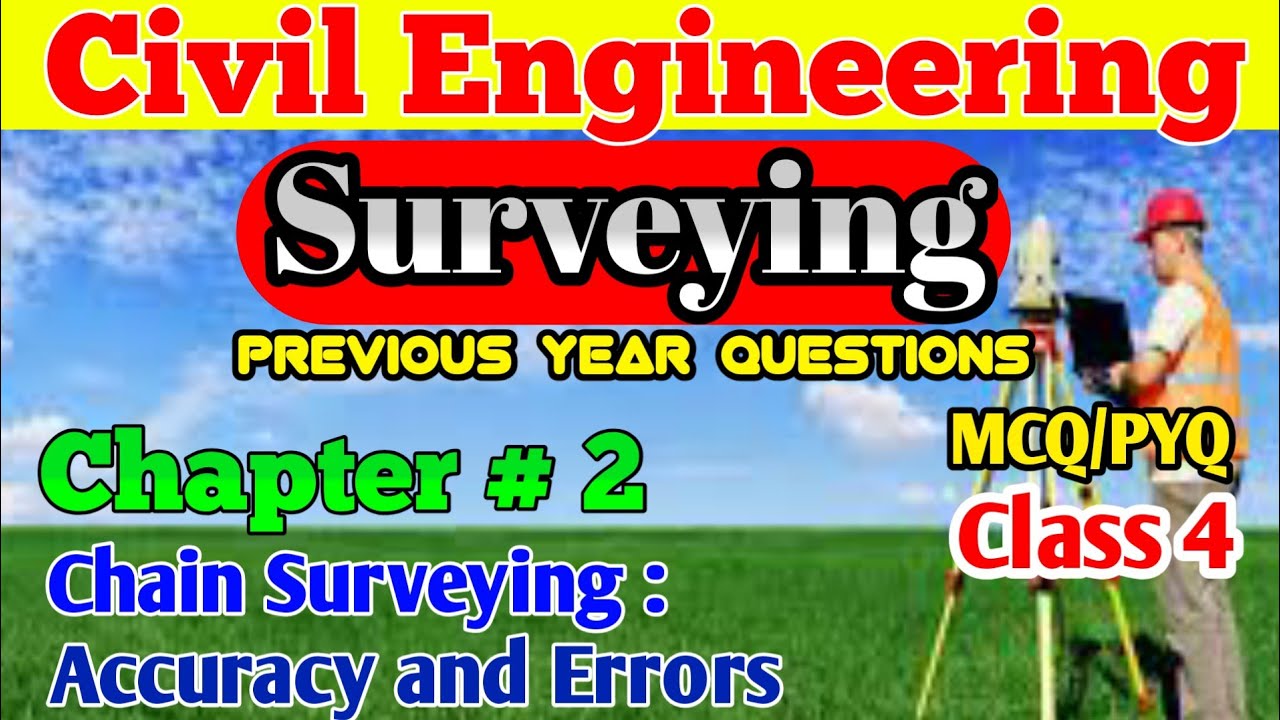 Surveying | Chain Surveying | Accuracy and Errors of Surveying | Civil Engineering MCQ Class | PYQ