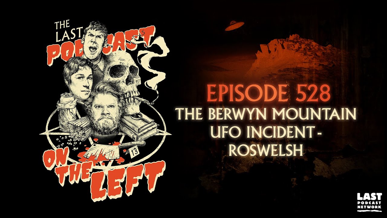 Episode 528: The Berwyn Mountain UFO Incident - Roswelsh