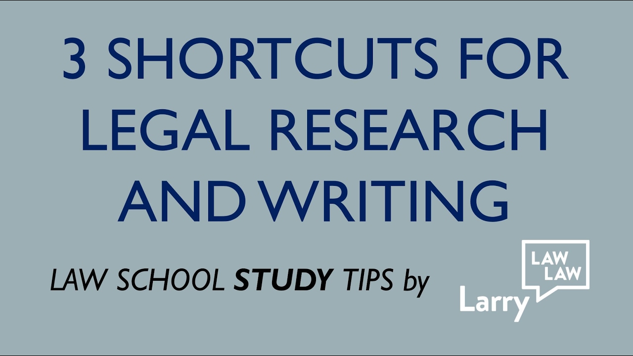 Law School Study Tips: 3 Shortcuts For Legal Research and Writing