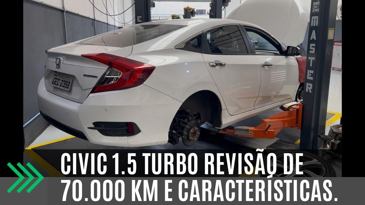 Honda Civic 1.5 Turbo Touring revisão de 70.000km e características do sistema .