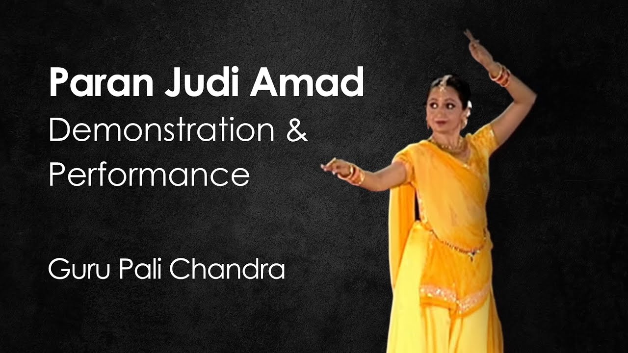 Paran Judi Amad | Demonstration & Performance by Guru Pali Chandra | Kathak Lessons for Beginners