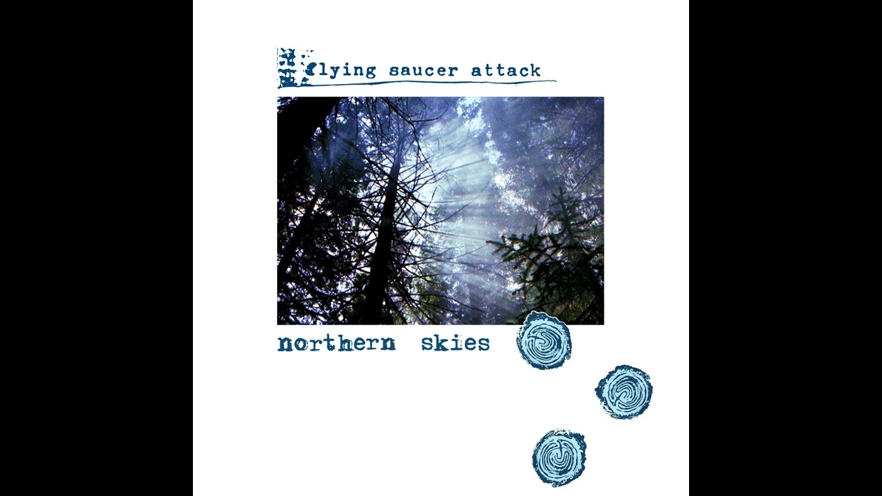 Flying Saucer Attack - Northern Skies (FAN COMPILATION)