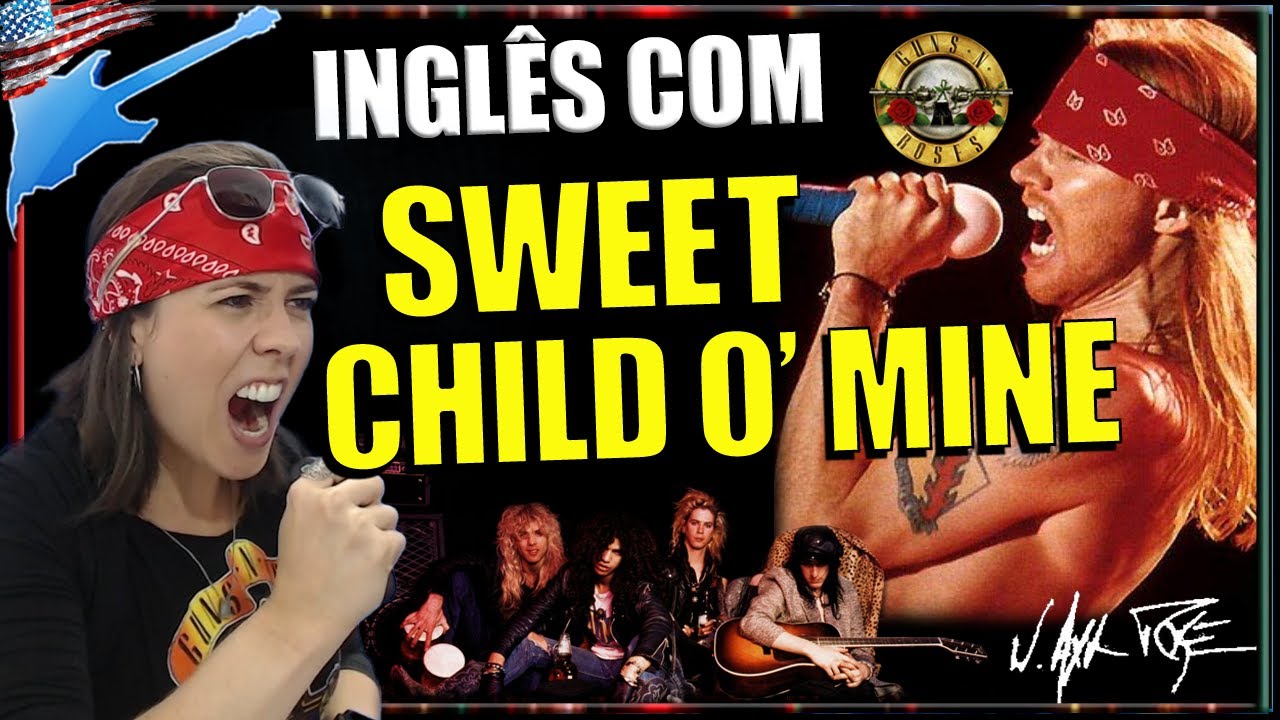 Aprenda inglês com SWEET CHILD O' MINE - GUNS N' ROSES