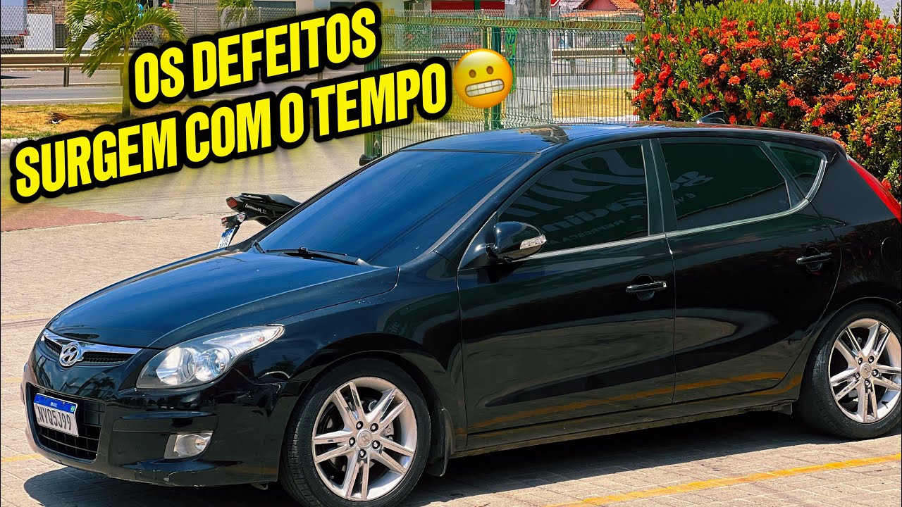 DEFEITOS DO I30 QUE SÓ APARECEM COM O TEMPO (Experiência Real)