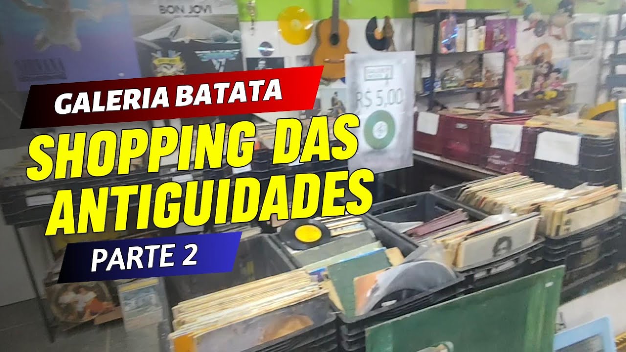SHOPPING DAS ANTIGUIDADES (Parte2): Discos de Vinil, LPs, Relíquias! Várias lojas na Galeria Batata!
