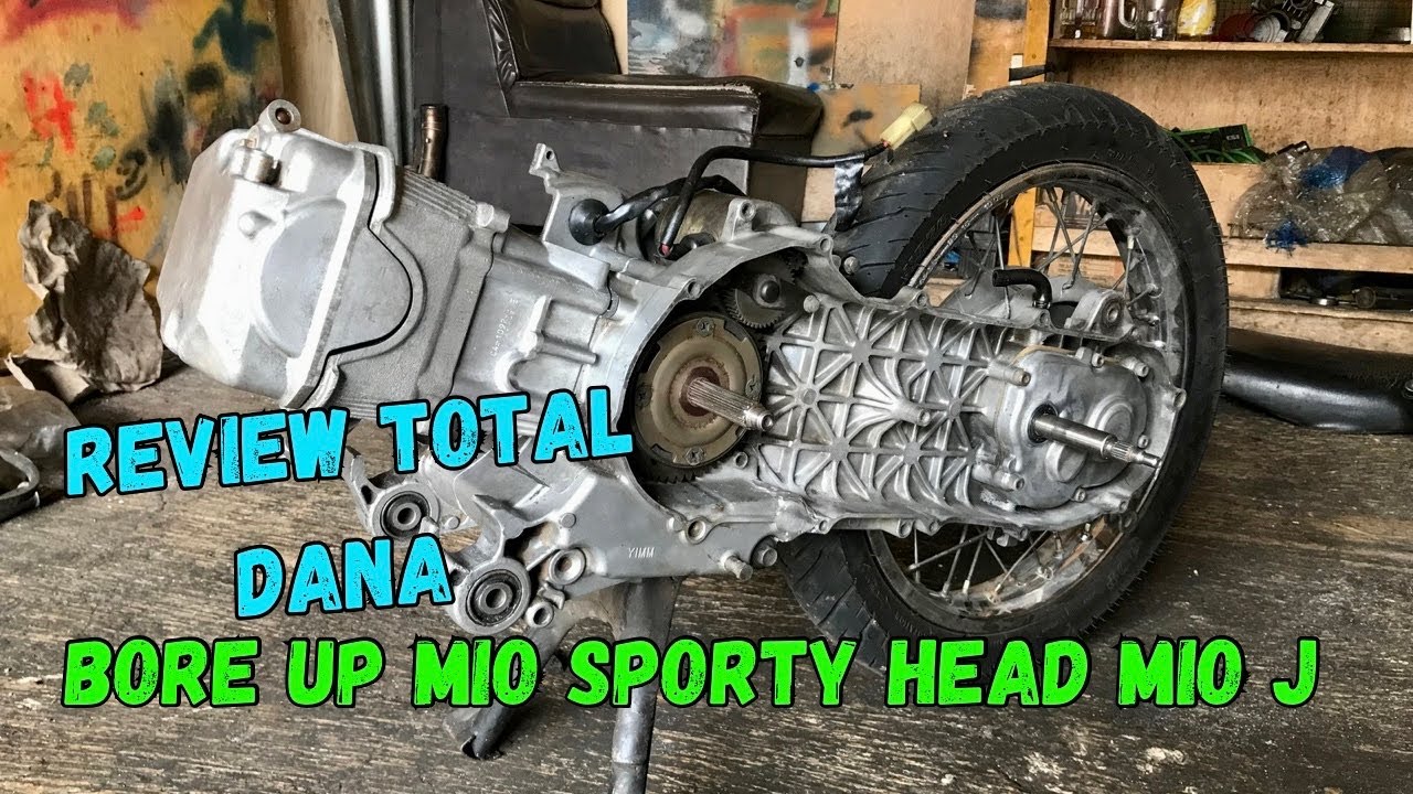 REVIEW TOTAL DANA BORE UP MIO 150cc