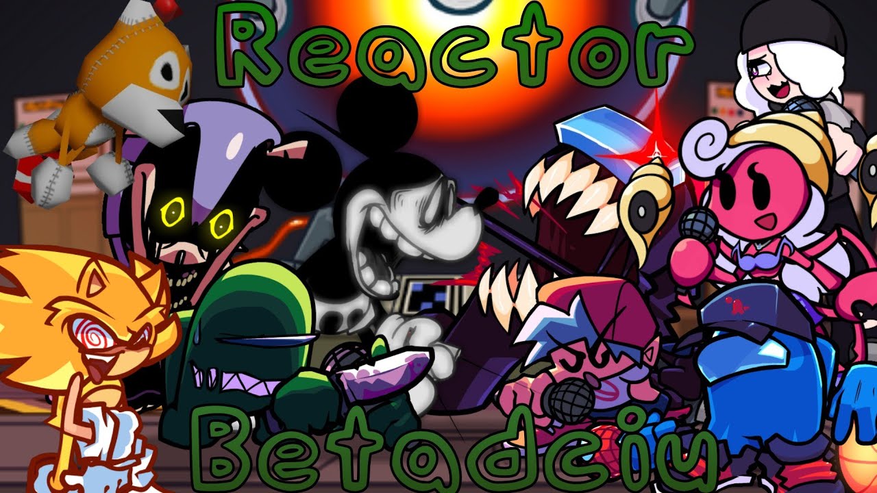 Reactor But Everyone Sings it [FNF]