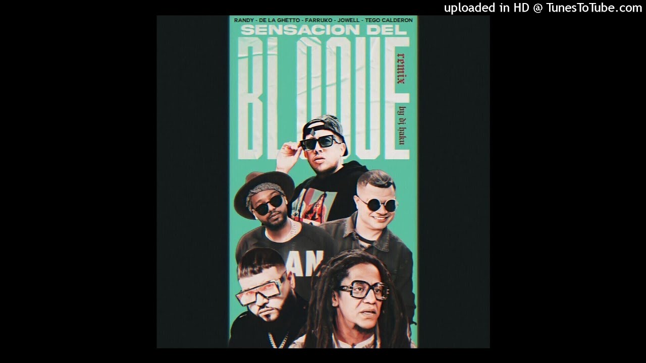 Randy Ft. De La Ghetto, Farruko, Jowell & Tego Calderon - Sensacion Del Bloque (Remix)
