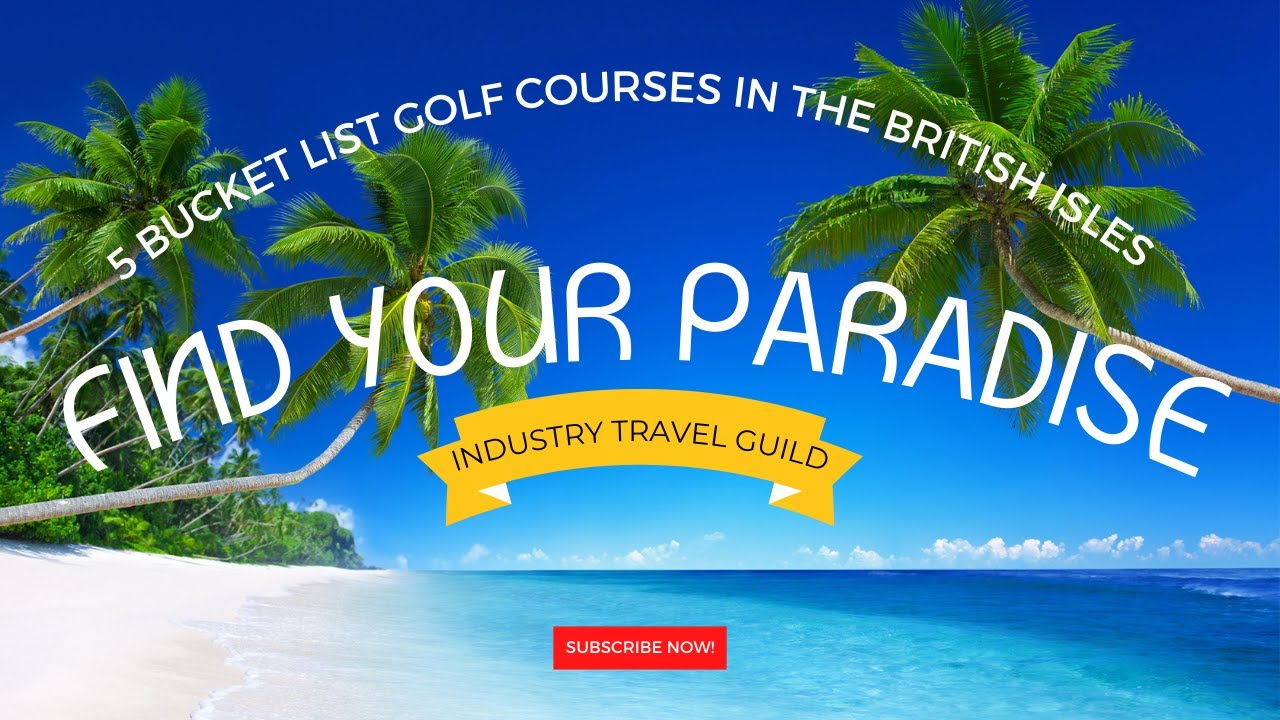 5 Bucket List Golf Courses in The British Isles