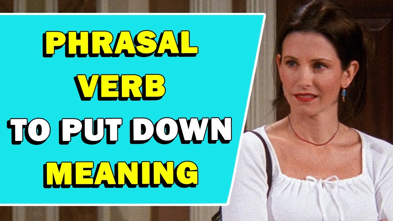 Phrasal Verb 'To Put Down' Meaning