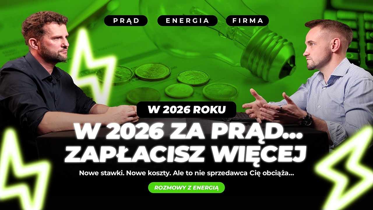 Opłaty za energię bierną 2026 – kto je nalicza i dlaczego firmy zapłacą więcej? Odcinek 2 | 7