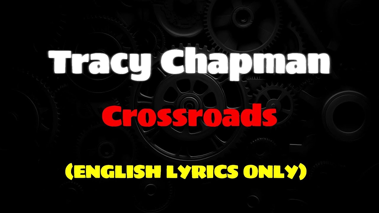 Tracy Chapman - Crossroads (ENGLISH LYRICS ONLY) #tracychapman #crossroads #lyricsvideo