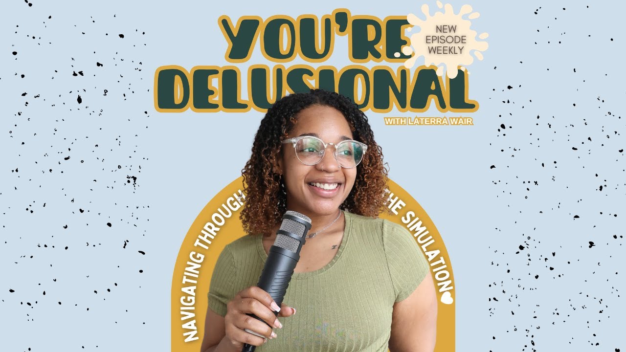 THE WAY THINGS GO | YOU'RE DELUSIONAL PODCAST✨