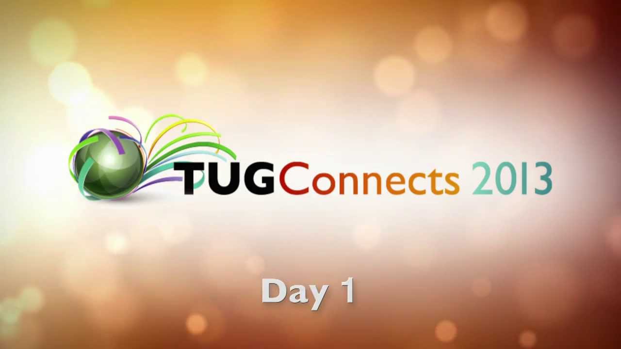 TUG Connects 2013 - Day 1