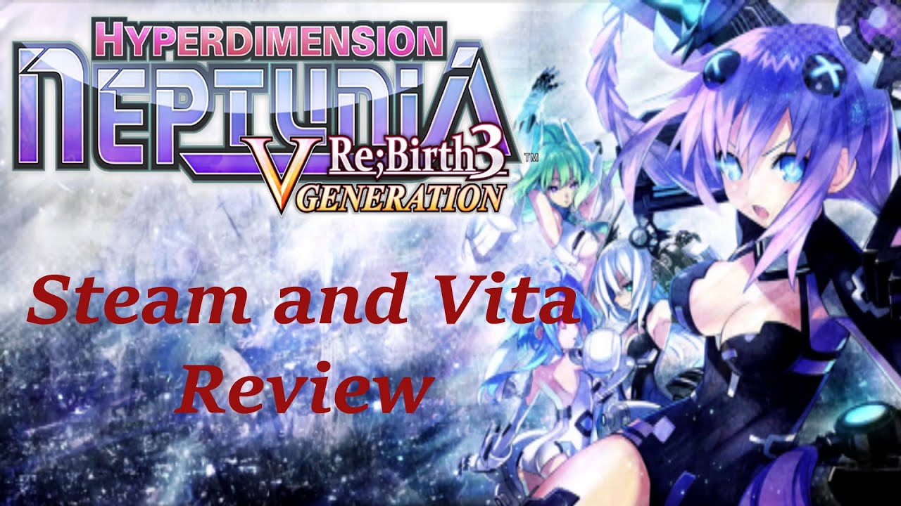 ★ Hyperdimension Neptunia Re;Birth3: V Generation 🌠 Review | Vita & Steam {English, Full 1080p HD}