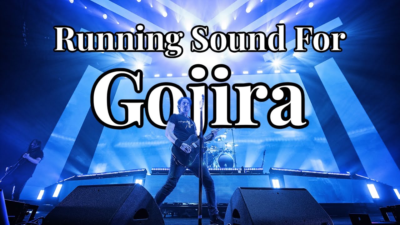 Running Sound For Gojira