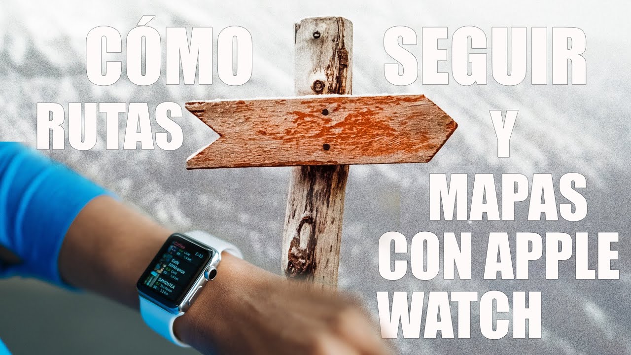 Cómo seguir tracks con el Apple Watch | WorkOutDoors